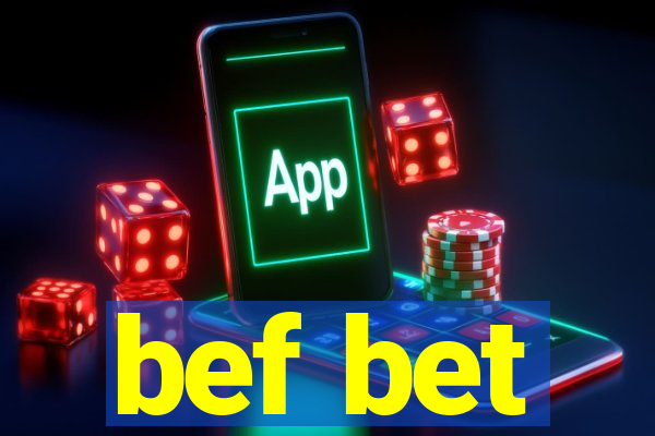 bef bet